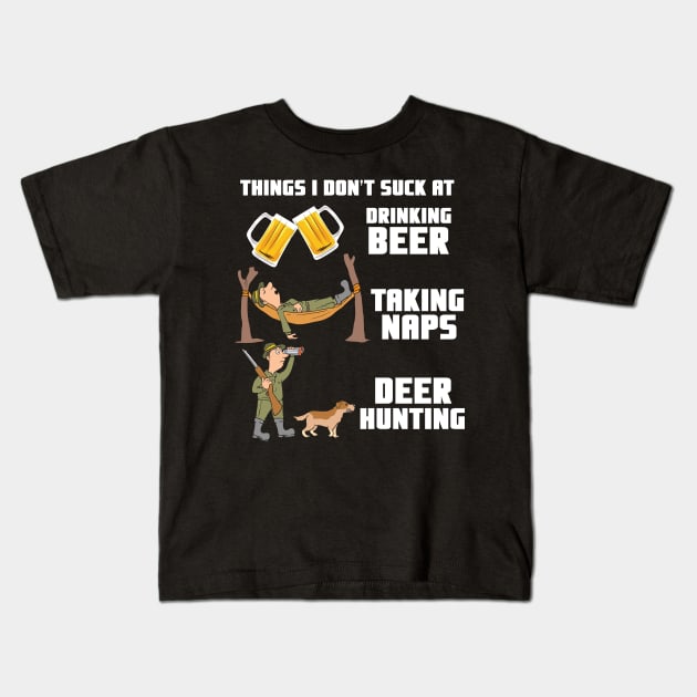 Drinking Beer Taking Naps Deer Hunting - Hunter Gift Kids T-Shirt by biNutz